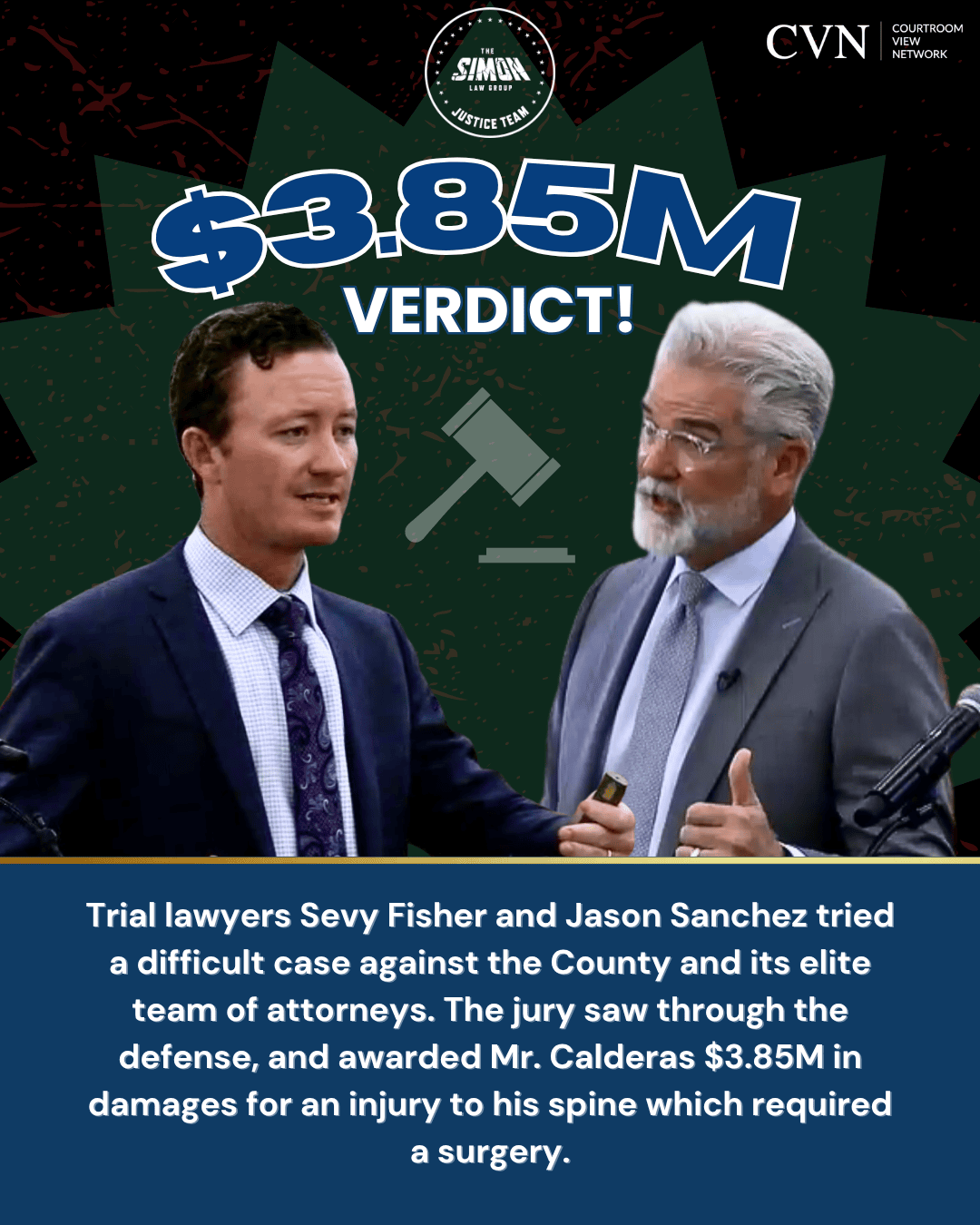 Alt Text: "Simon Law Group Justice Team attorneys Sevy Fisher and Jason Sanchez in courtroom setting with CVN Courtroom View Network logo, announcing a $3.85M trial verdict against a dramatic green and black background with gavel icon