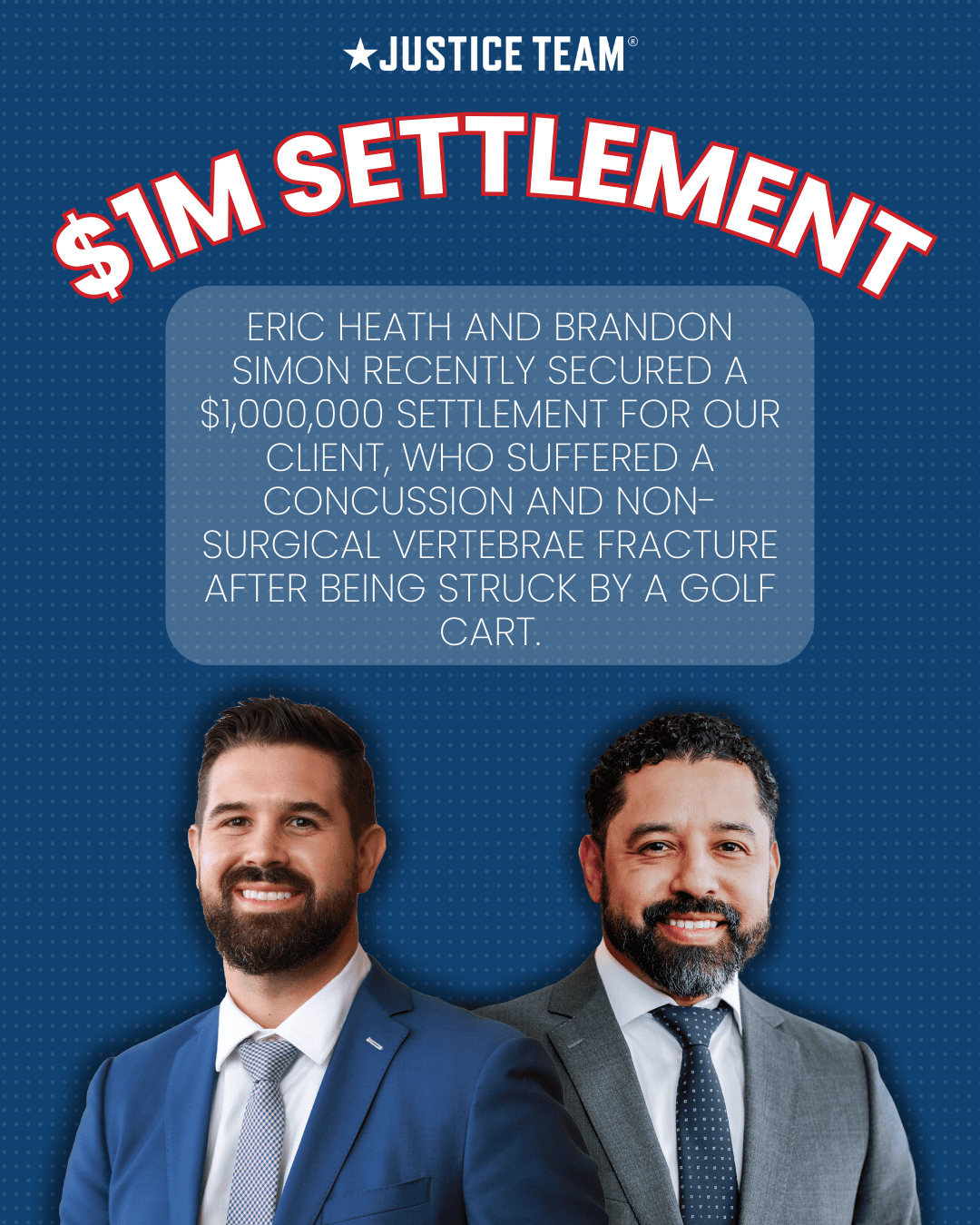 Justice Team attorneys Brandon Simon and Eric Heath smiling professionally against a blue background, with text announcing a $1 million settlement for a golf cart accident resulting in concussion and vertebrae fracture