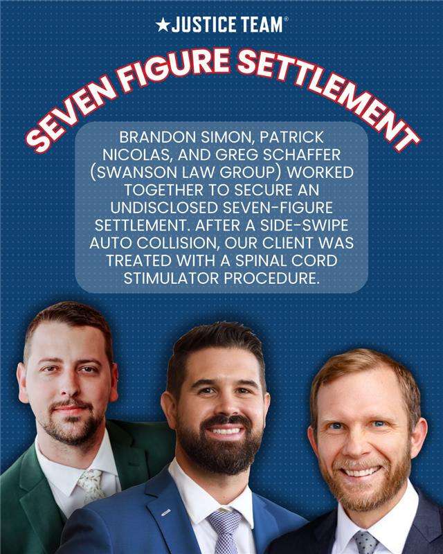 Justice Team attorneys Brandon Simon, Patrick Nicolas, and Greg Schaffer smiling professionally against a blue background, with text announcing a seven-figure settlement for a side-swipe auto collision case